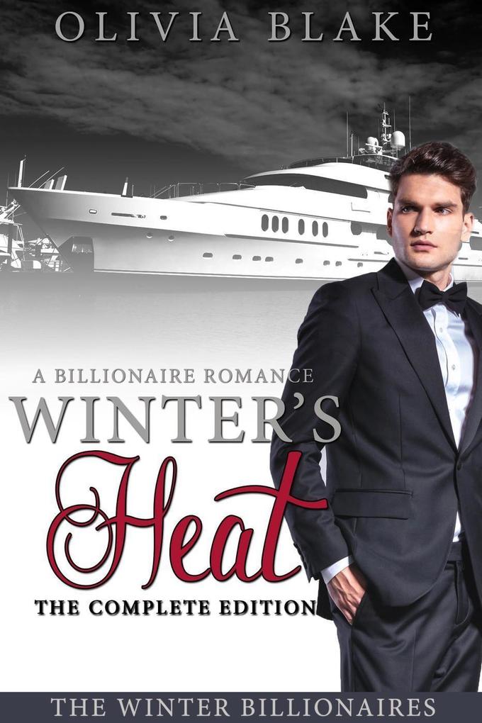 Winter‘s Heat: The Complete Edition (The Winter Billionaires)