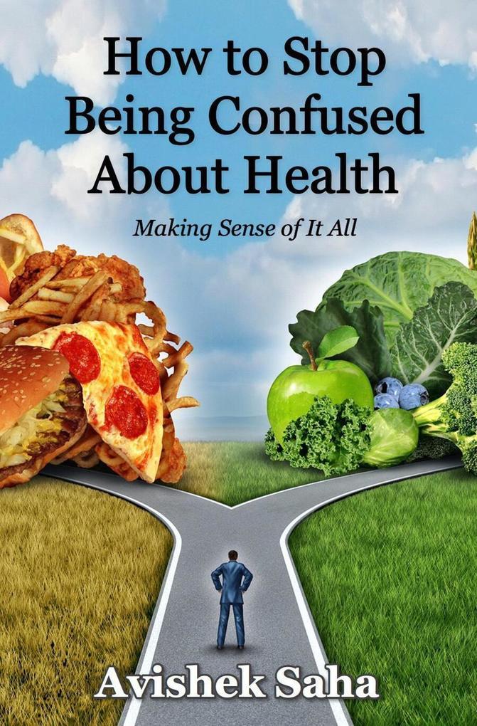 How to Stop Being Confused About Health
