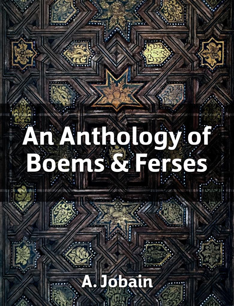 An Anthology of Boems & Ferses