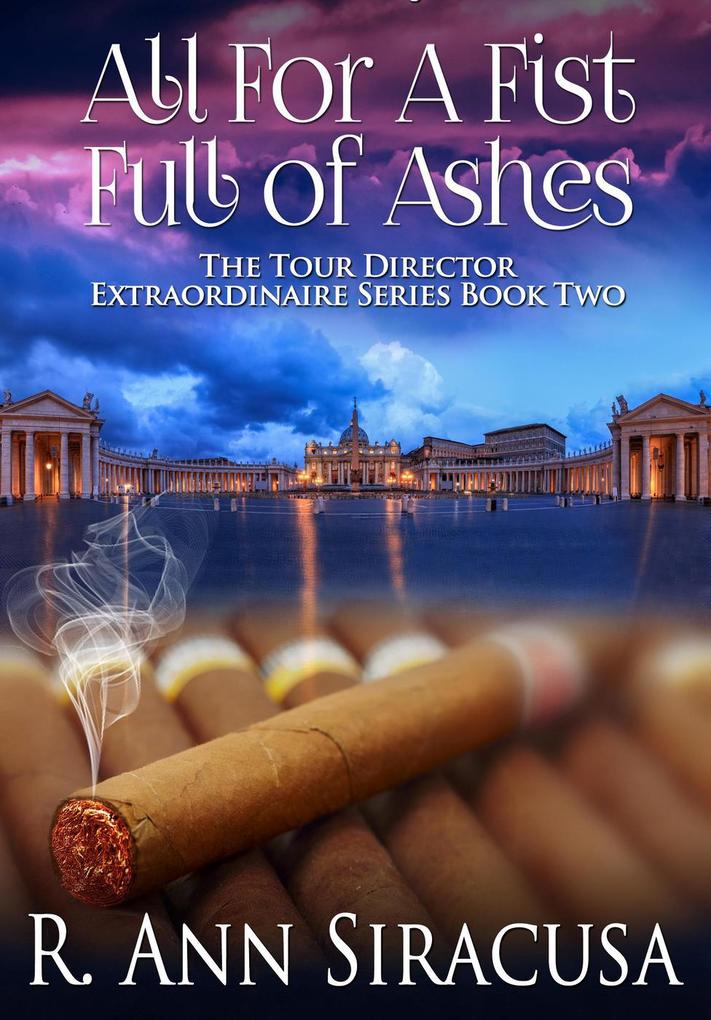 All For A Fistful Of Ashes (Tour Director Extraordinaire Series #2)