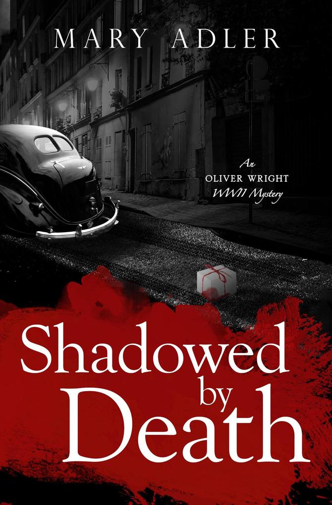 Shadowed by Death (An Oliver Wright WWII Mystery #2)