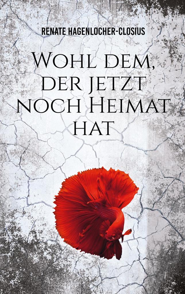 Wohl dem der jetzt noch Heimat hat