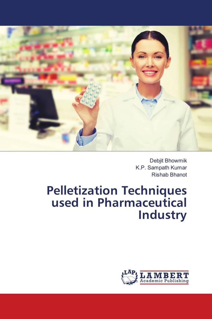 Pelletization Techniques used in Pharmaceutical Industry