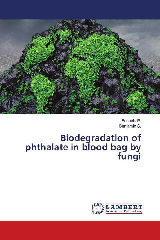 Biodegradation of phthalate in blood bag by fungi