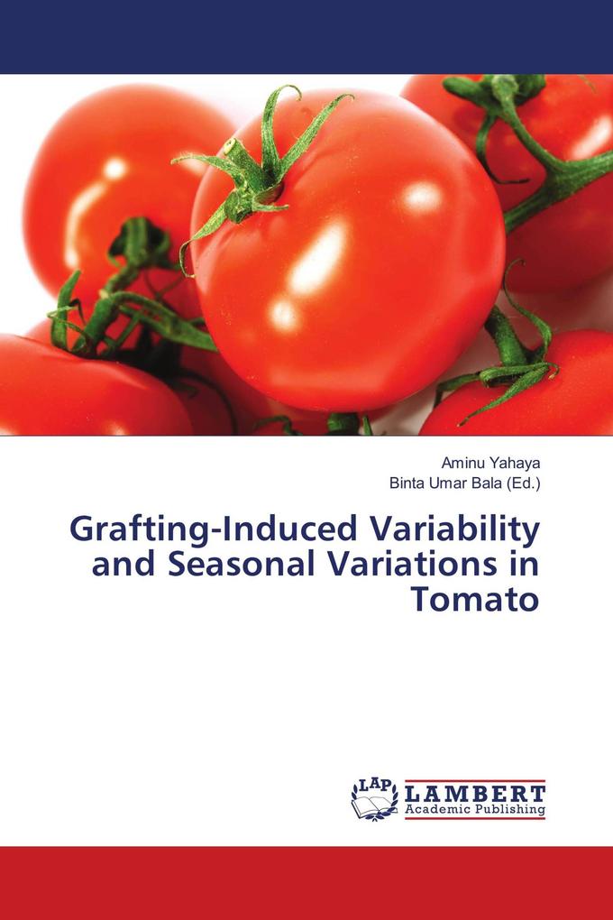 Grafting-Induced Variability and Seasonal Variations in Tomato