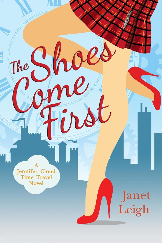 The Shoes Come First (The Jennifer Cloud Series #1)