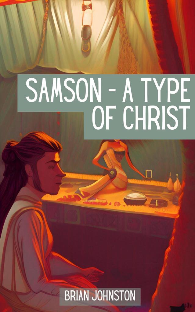 Samson: A Type of Christ (Search For Truth Bible Series)
