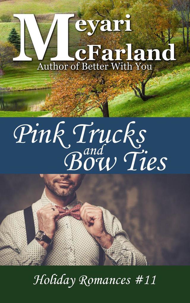 Pink Trucks and Bow Ties (Holiday Romances #11)
