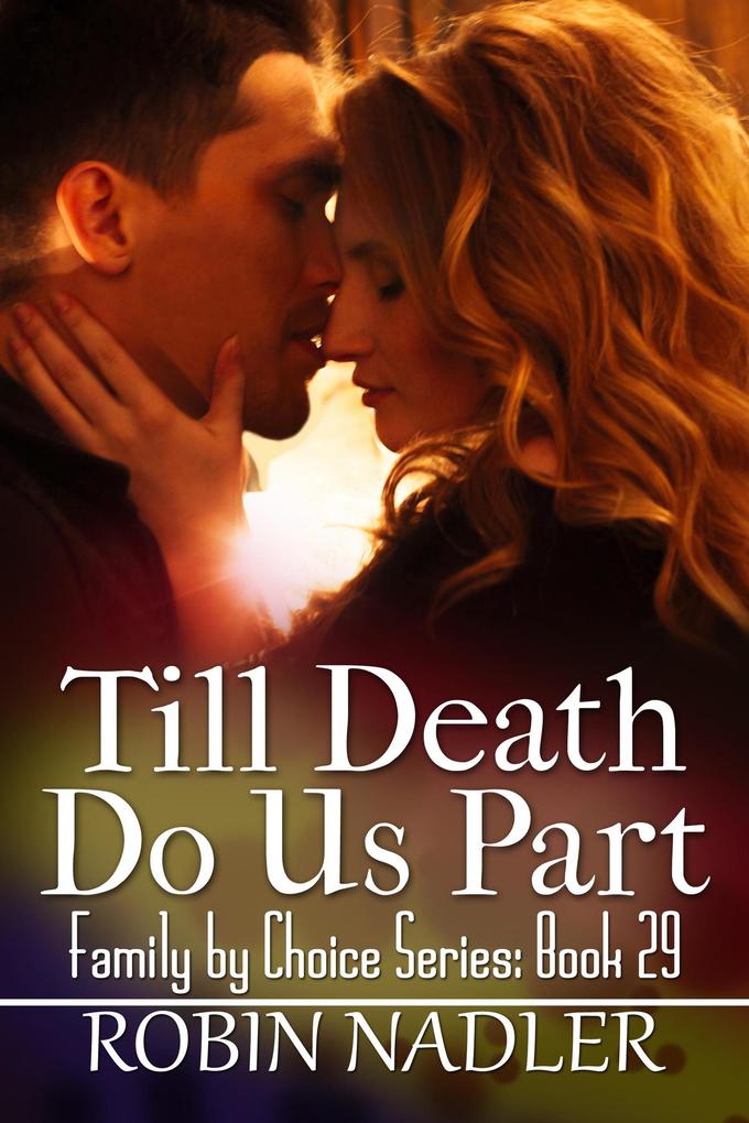 Till Death Do Us Part (Family by Choice #29)