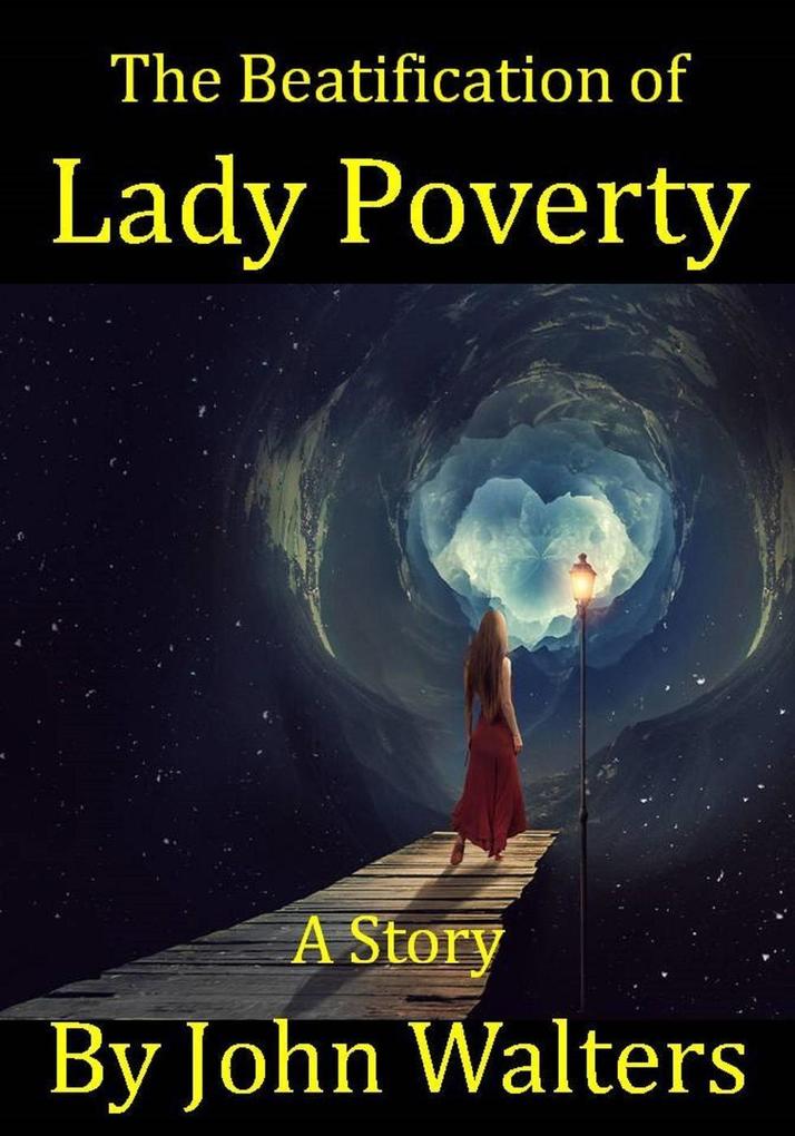 The Beatification of Lady Poverty