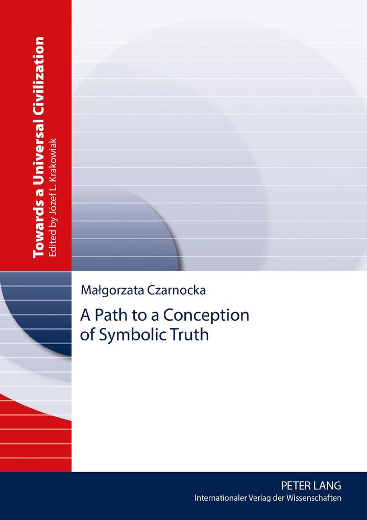 Path to a Conception of Symbolic Truth - Czarnocka Malgorzata Czarnocka