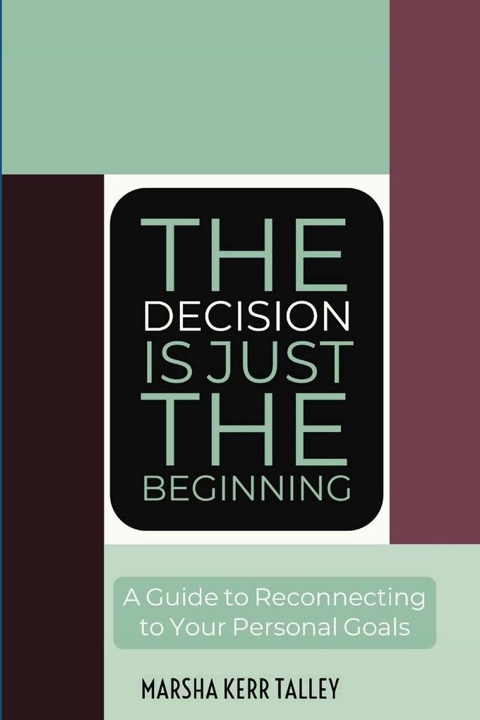 The Decision Is Just the Beginning
