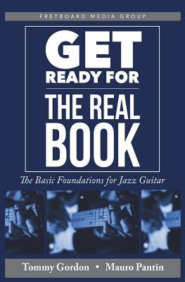 Get Ready for the Real Book: The Basic Foundations for Jazz Guitar