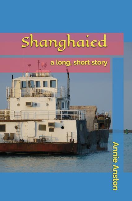 Shanghaied: a long short story