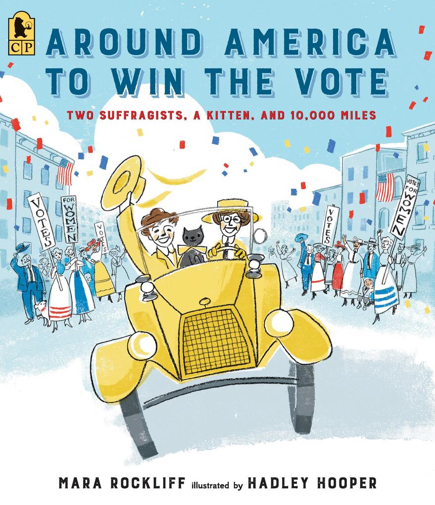 Around America to Win the Vote: Two Suffragists a Kitten and 10000 Miles
