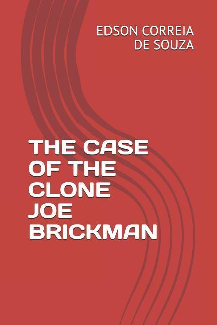 The Case of the Clone Joe Brickman
