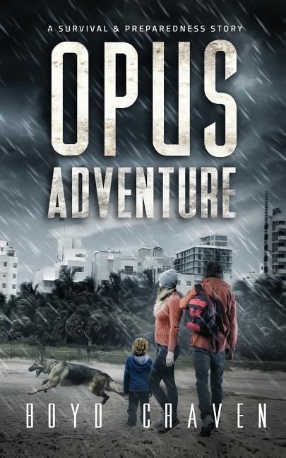Opus Adventure: A Survival and Preparedness Story