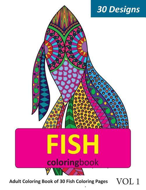 Fish Coloring Book: 30 Coloring Pages of Fish s in Coloring Book for Adults (Vol 1)