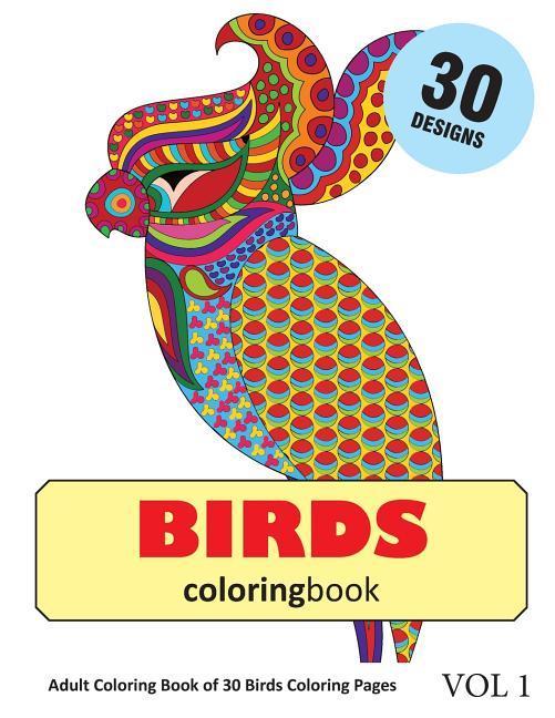 Birds Coloring Book: 30 Coloring Pages of Bird s in Coloring Book for Adults (Vol 1)