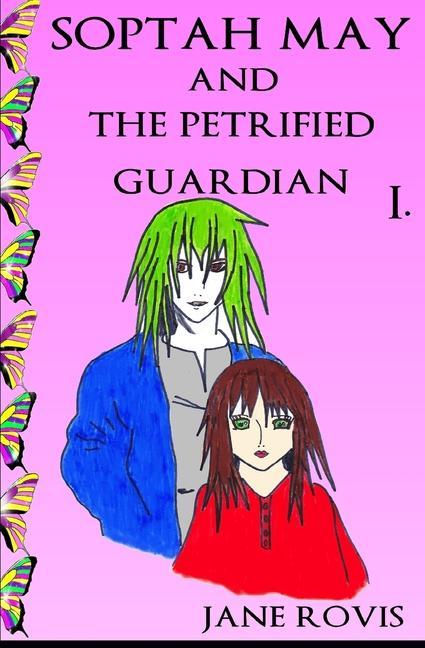 Soptah May and the Petrified Guardian: (Young Adult Fantasy) PART I