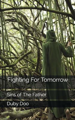Fighting For Tomorrow: Sins of The Father