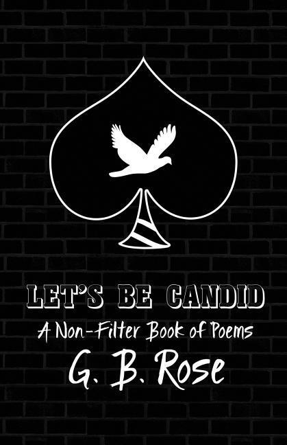 Let‘s Be Candid: A Non-Filter Book of Poems