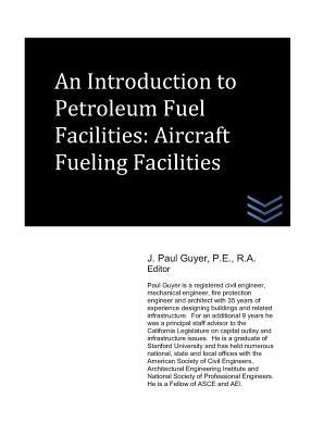 An Introduction to Petroleum Fuel Facilities: Aircraft Fueling Facilities