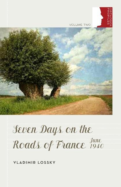 Seven Days on the Roads of France June 1940