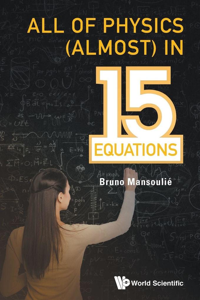 ALL OF PHYSICS (ALMOST) IN 15 EQUATIONS