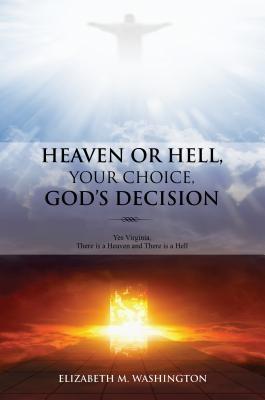 HEAVEN OR HELL YOUR CHOICE GOD‘S DECISION