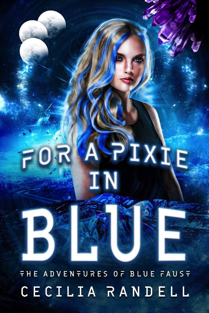 For a Pixie In Blue (The Adventures of Blue Faust #3)