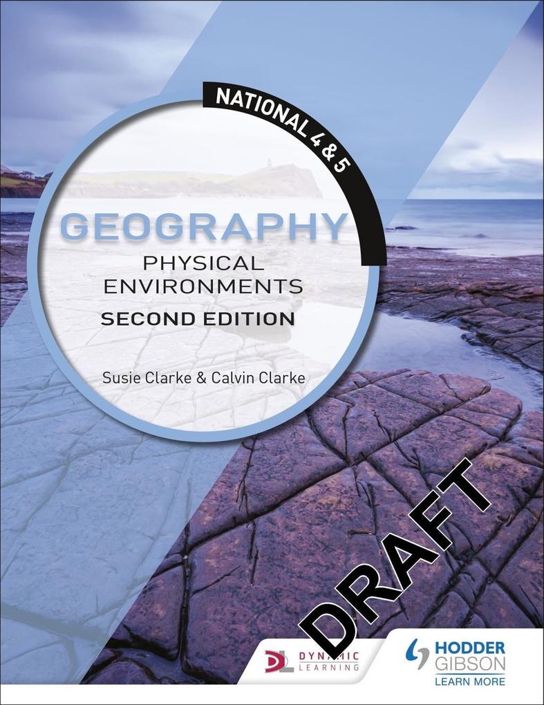 National 4 & 5 Geography: Physical Environments Second Edition