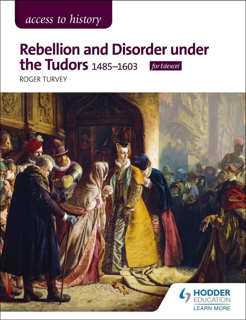 Access to History: Rebellion and Disorder under the Tudors 1485-1603 for Edexcel