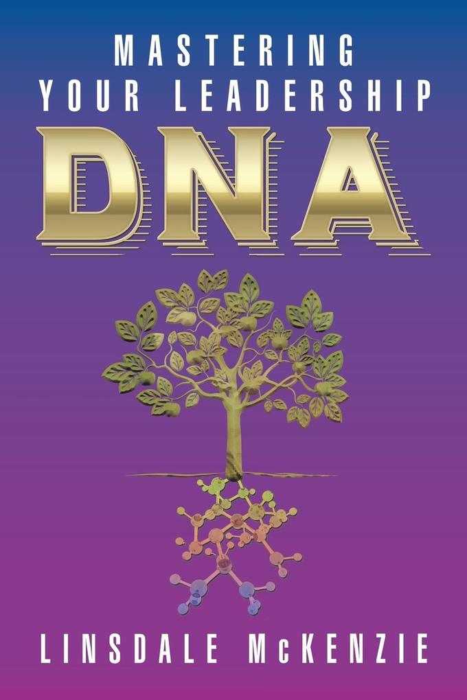 Mastering Your Leadership Dna