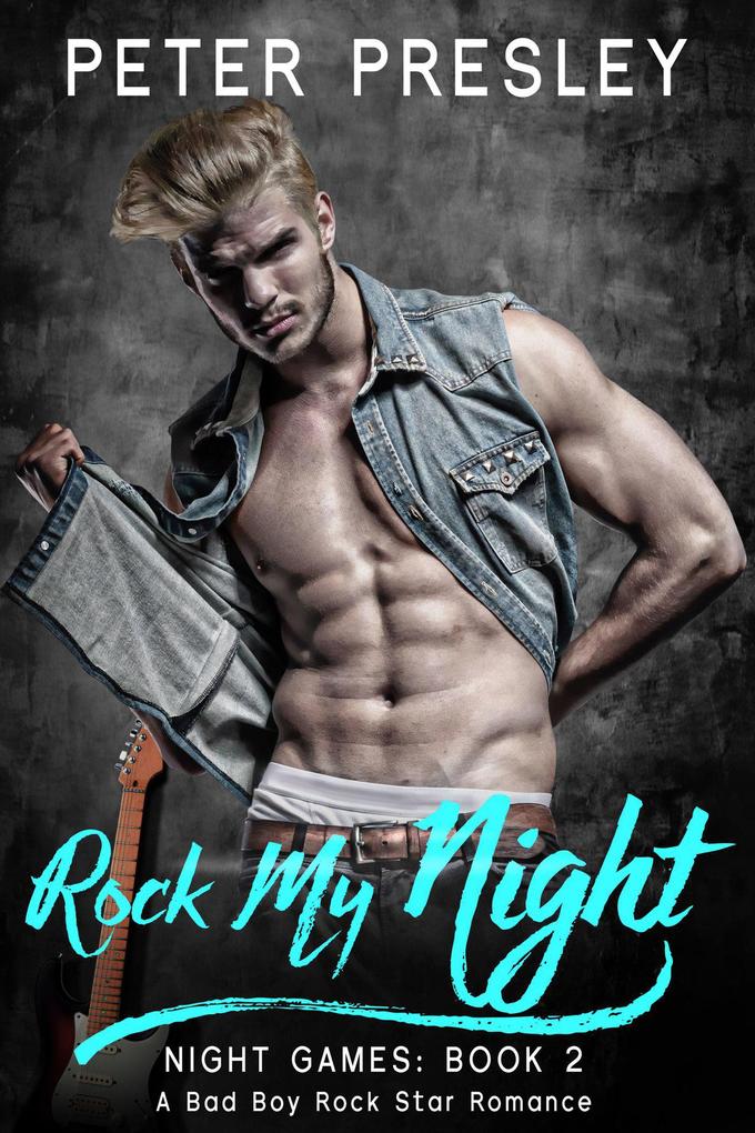 Rock My Night: A Bad Boy Rock Star Romance (Night Games #2)