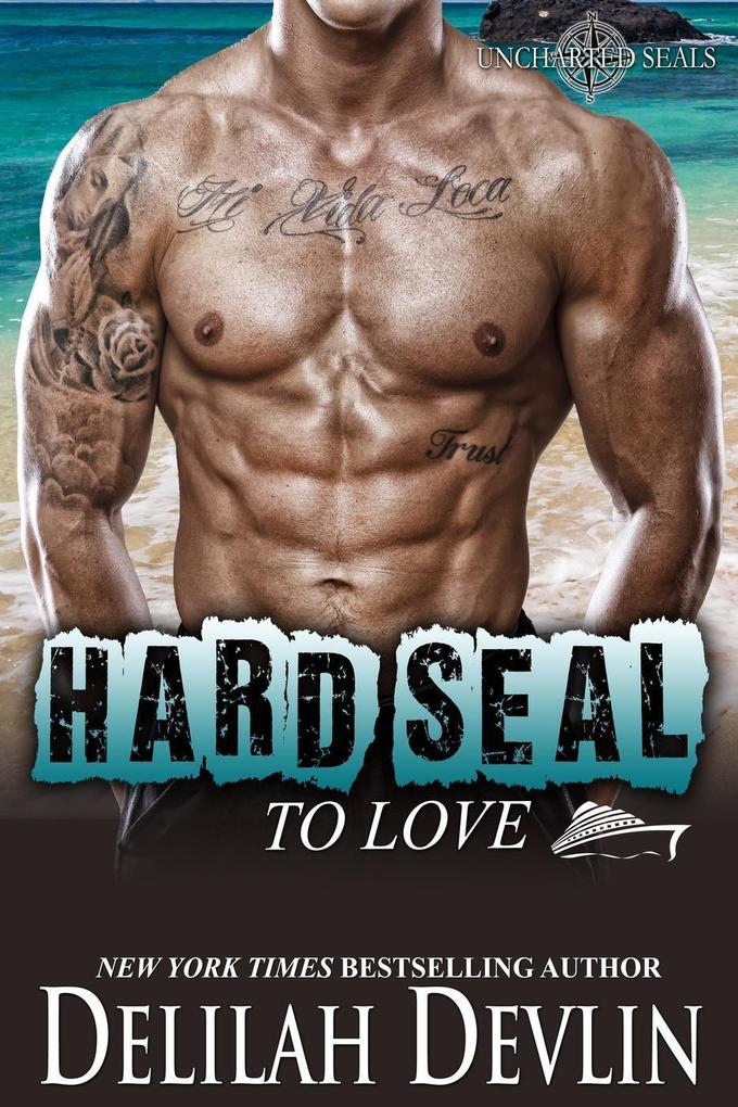 Hard SEAL to Love (Uncharted SEALs #9)