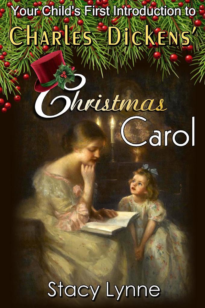 Your Child‘s First Introduction to Charles Dickens‘ Christmas Carol
