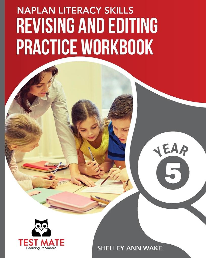 NAPLAN LITERACY SKILLS Revising and Editing Practice Workbook Year 5
