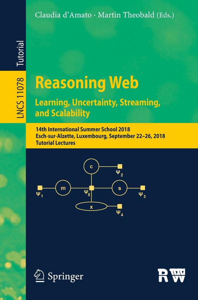 Reasoning Web. Learning Uncertainty Streaming and Scalability