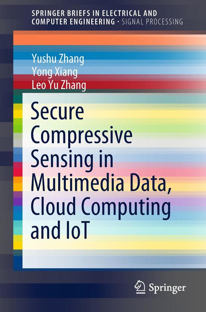 Secure Compressive Sensing in Multimedia Data Cloud Computing and IoT