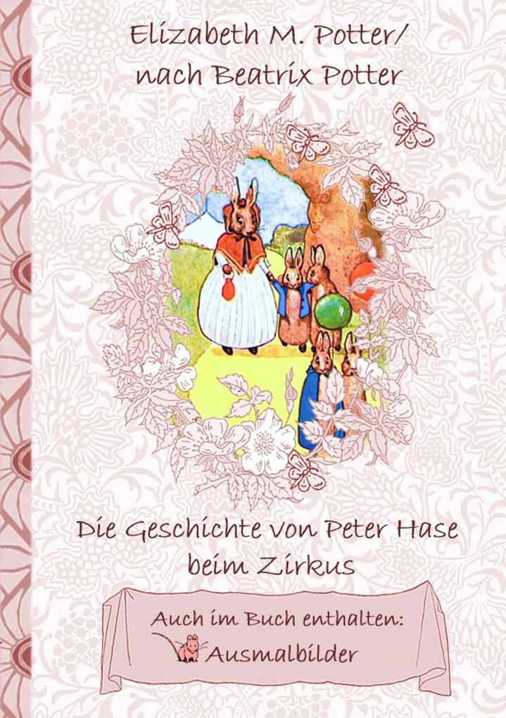 Die Geschichte von Peter Hase beim Zirkus (inklusive Ausmalbilder deutsche Erstveröffentlichung! )