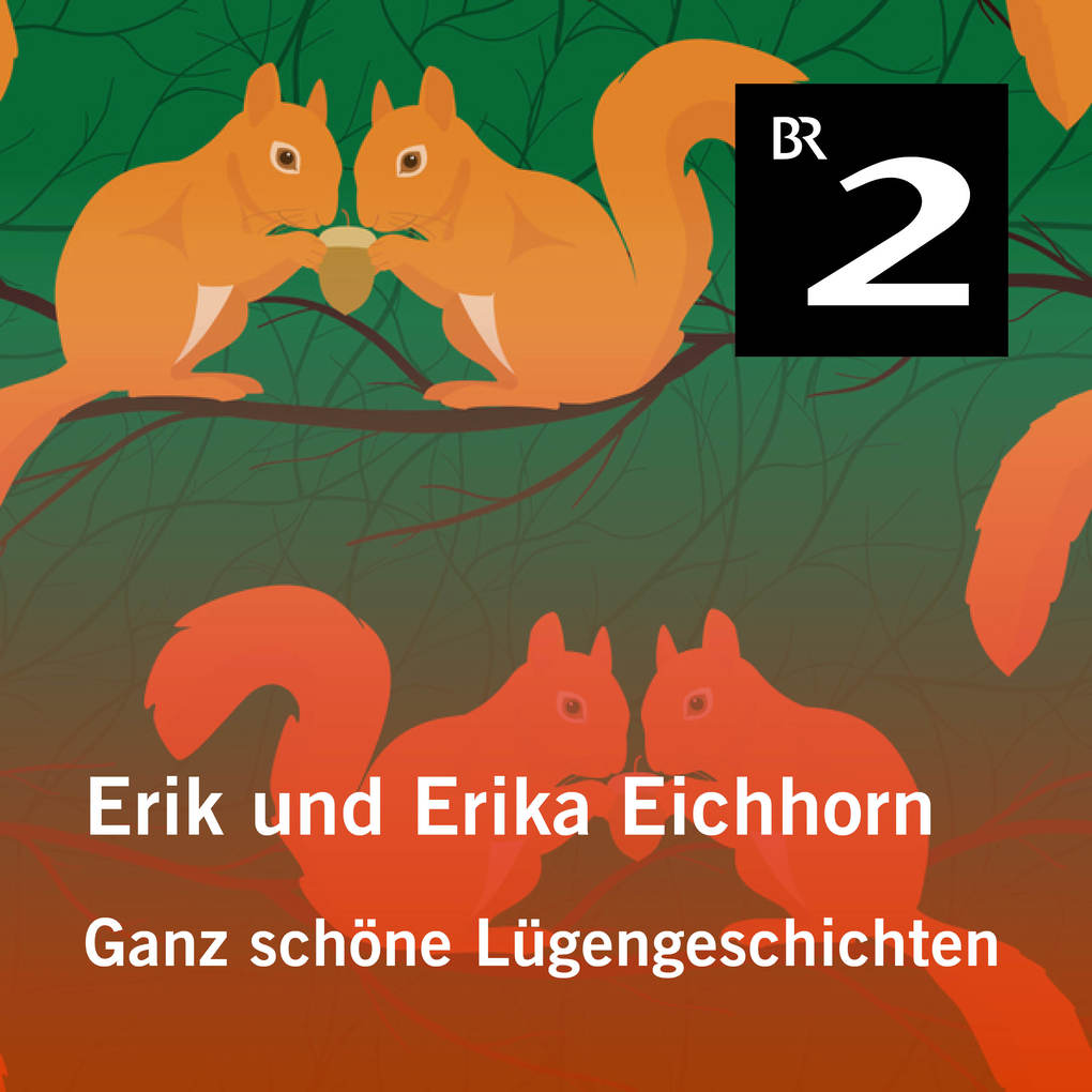 Erik und Erika Eichhorn: Ganz schöne Lügengeschichten