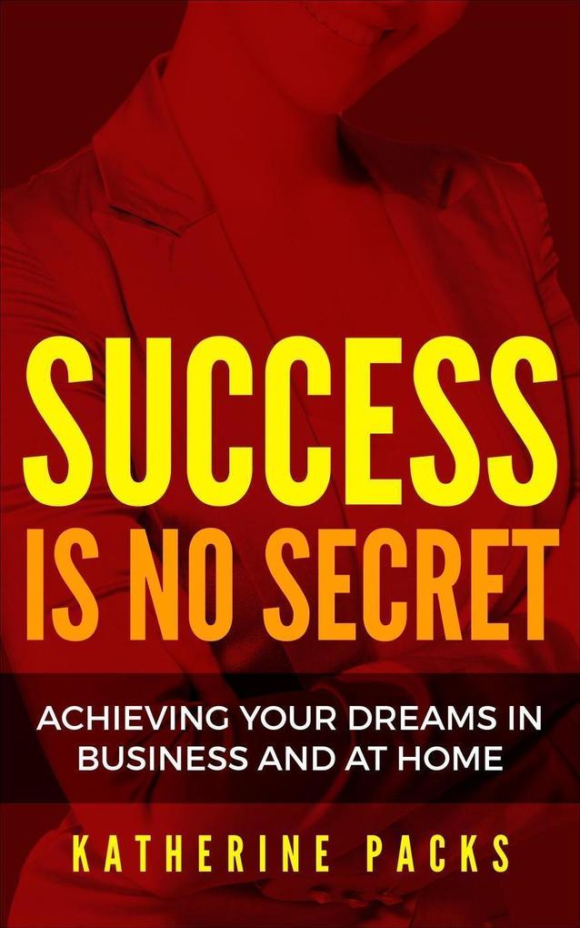 Success Is No Secret (Mind Body and Success #4)