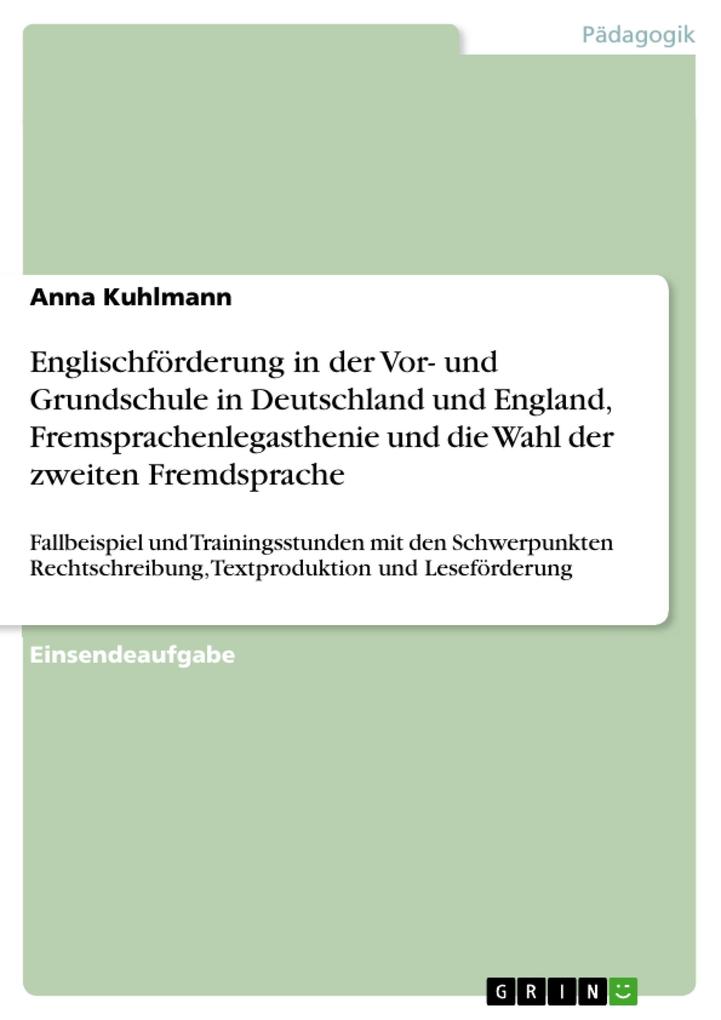 Englischförderung in der Vor- und Grundschule in Deutschland und England Fremsprachenlegasthenie und die Wahl der zweiten Fremdsprache