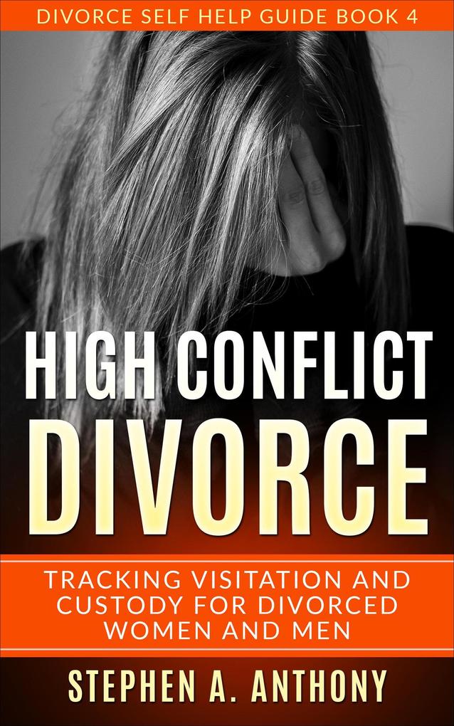 High Conflict Divorce: 12 coping skills to deal with toxic ex in court battle (Divorce Empowerment #4)
