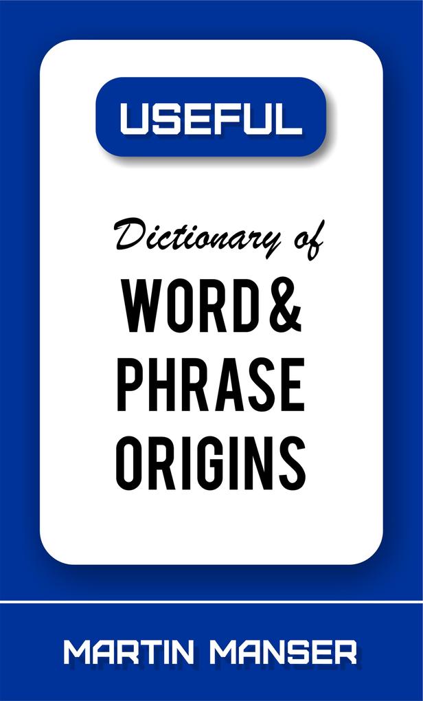 Dictionary of Word and Phrase Origins