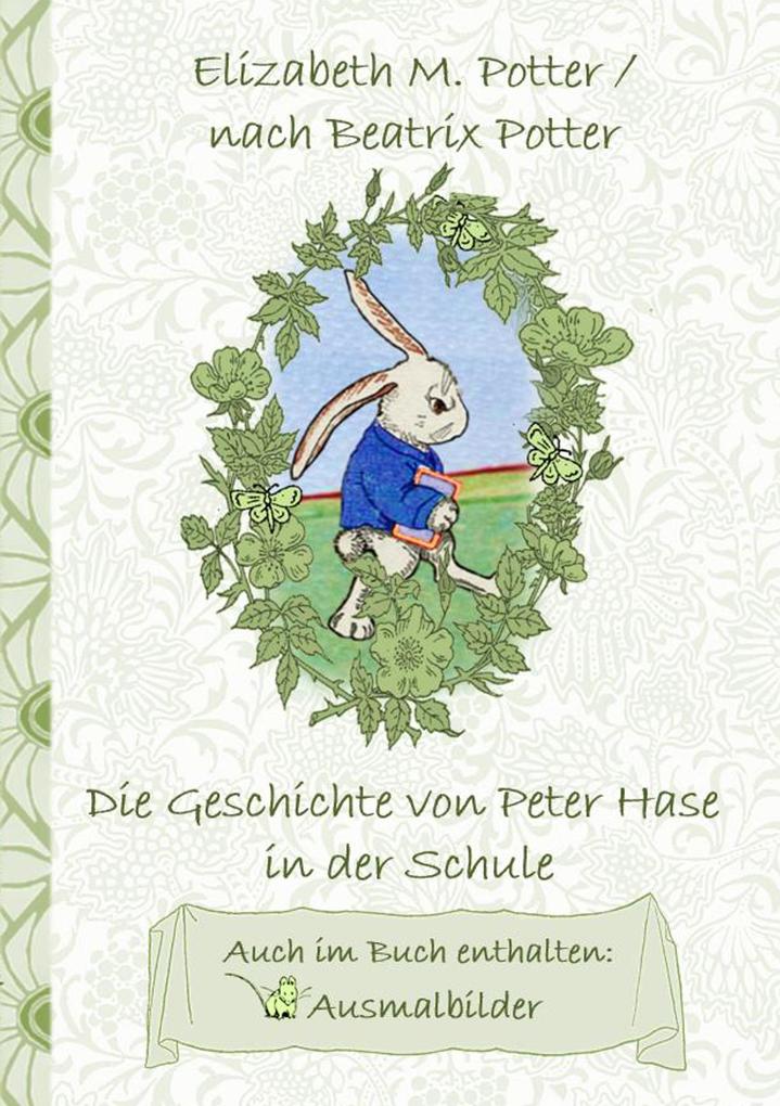 Die Geschichte von Peter Hase in der Schule (inklusive Ausmalbilder deutsche Erstveröffentlichung! )