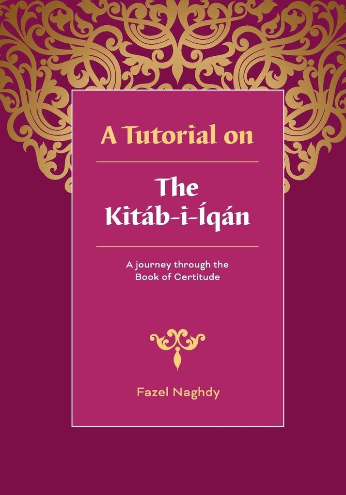 A Tutorial on the Kitab-i-Iqan