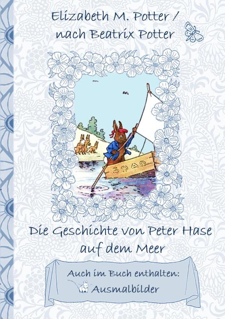 Die Geschichte von Peter Hase auf dem Meer (inklusive Ausmalbilder deutsche Erstveröffentlichung! )