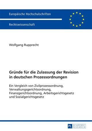 Gruende fuer die Zulassung der Revision in deutschen Prozessordnungen